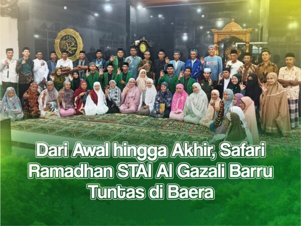 Dari Awal hingga Akhir, Safari Ramadhan STAI Al Gazali Barru Tuntas di Baera