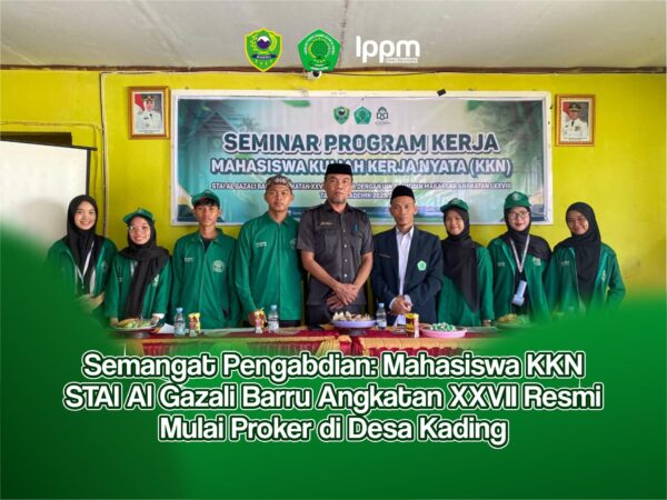 Semangat Pengabdian: Mahasiswa KKN STAI Al Gazali Barru Angkatan XXVII Resmi Mulai Proker di Desa Kading